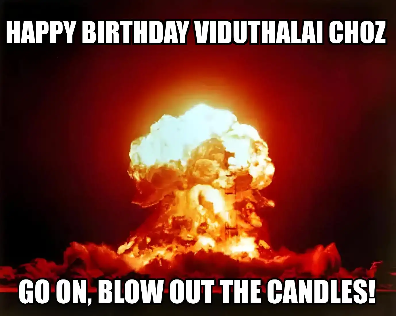 Happy Birthday Viduthalai choz Go On Blow Out The Candles Meme